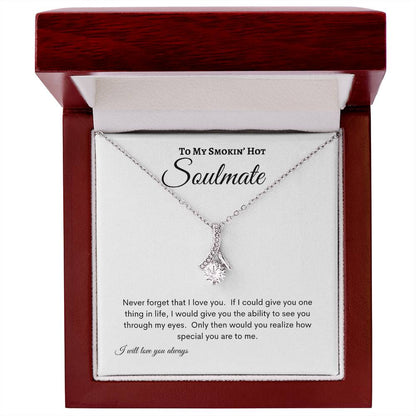 To My Smokin' Hot Soulmate Alluring Beauty Necklace